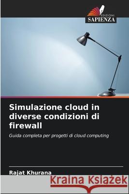 Simulazione cloud in diverse condizioni di firewall Khurana, Rajat 9786207827909