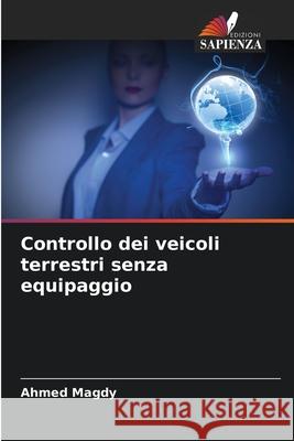 Controllo dei veicoli terrestri senza equipaggio Magdy, Ahmed 9786207828326