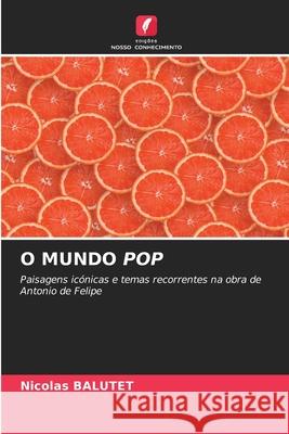 O MUNDO POP BALUTET, Nicolas 9786207828463 Edições Nosso Conhecimento