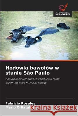 Hodowla bawolów w stanie São Paulo Rosales, Fabricio, Batalha, Mario O 9786207829606