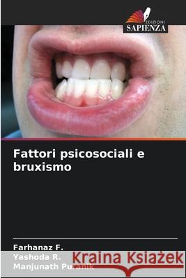 Fattori psicosociali e bruxismo F., Farhanaz, R., Yashoda, Puranik, Manjunath 9786207829941
