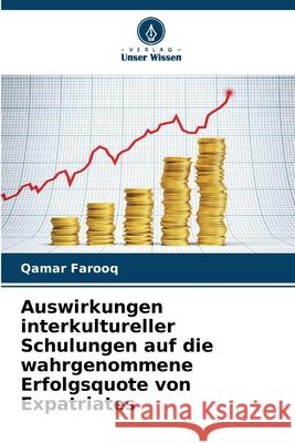 Auswirkungen interkultureller Schulungen auf die wahrgenommene Erfolgsquote von Expatriates Farooq, Qamar 9786207830633 Verlag Unser Wissen