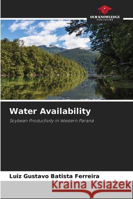 Water Availability Batista Ferreira, Luiz Gustavo 9786207831005