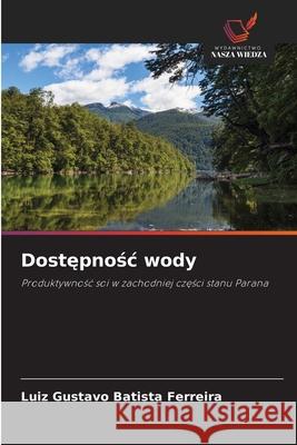 Dostepnosc wody Batista Ferreira, Luiz Gustavo 9786207831043