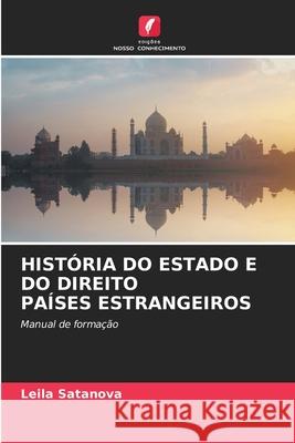 Hist?ria Do Estado E Do Direito Pa?ses Estrangeiros Leila Satanova 9786207832231