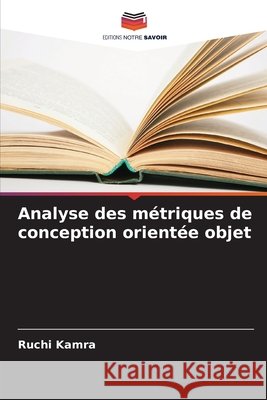 Analyse des métriques de conception orientée objet Kamra, Ruchi 9786207833412