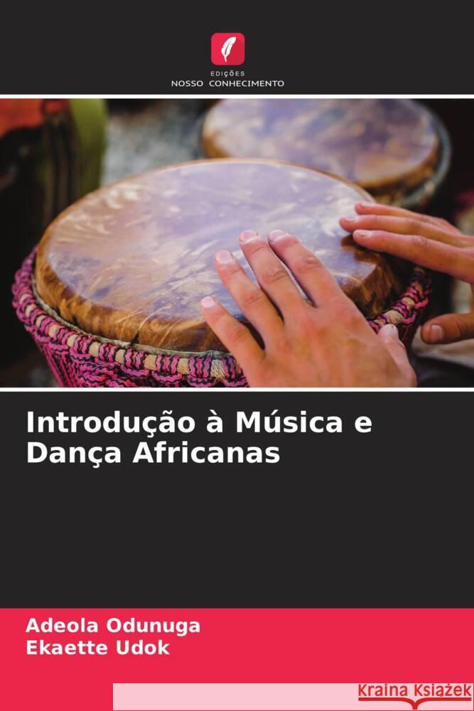 Introdução à Música e Dança Africanas Odunuga, Adeola, Udok, Ekaette 9786207833795 Edições Nosso Conhecimento