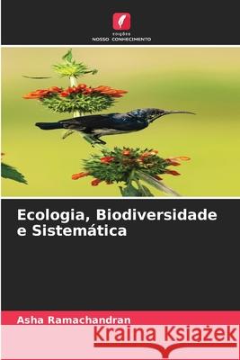 Ecologia, Biodiversidade e Sistemática Ramachandran, Asha 9786207834297