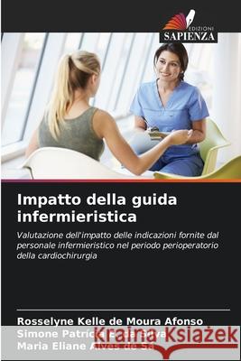 Impatto della guida infermieristica de Moura Afonso, Rosselyne Kelle, E. da Silva, Simone Patrícia, Alves de Sá, Maria Eliane 9786207834686 Edizioni Sapienza