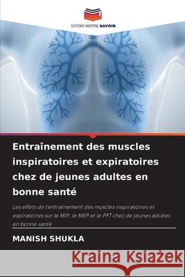 Entraînement des muscles inspiratoires et expiratoires chez de jeunes adultes en bonne santé SHUKLA, MANISH 9786207834969