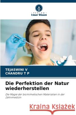 Die Perfektion der Natur wiederherstellen V, TEJASWINI, T P, CHANDRU 9786207836086 Verlag Unser Wissen