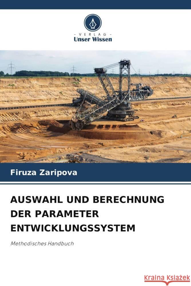 AUSWAHL UND BERECHNUNG DER PARAMETER ENTWICKLUNGSSYSTEM Zaripova, Firuza 9786207836697 Verlag Unser Wissen