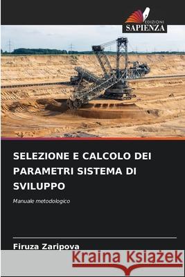 SELEZIONE E CALCOLO DEI PARAMETRI SISTEMA DI SVILUPPO Zaripova, Firuza 9786207836833 Edizioni Sapienza