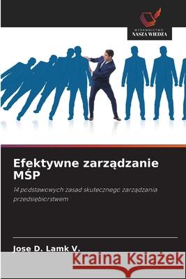 Efektywne zarzadzanie MSP LAMK V., JOSE D. 9786207836888 Wydawnictwo Nasza Wiedza