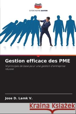 Gestion efficace des PME LAMK V., JOSE D. 9786207836895 Editions Notre Savoir