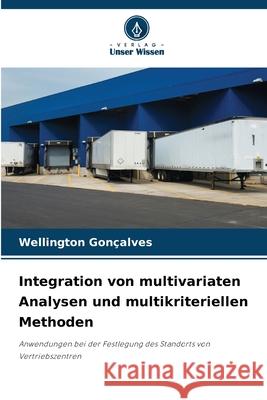 Integration von multivariaten Analysen und multikriteriellen Methoden Gonçalves, Wellington 9786207836918