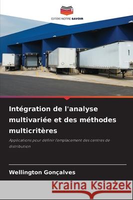 Intégration de l'analyse multivariée et des méthodes multicritères Gonçalves, Wellington 9786207837014