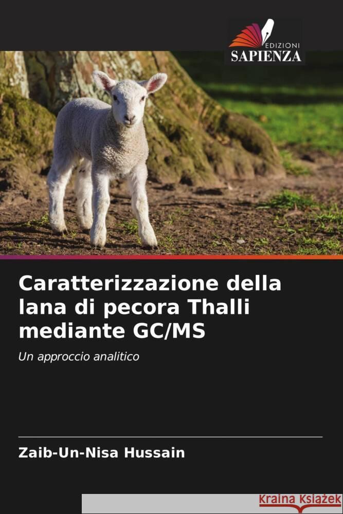 Caratterizzazione della lana di pecora Thalli mediante GC/MS Hussain, Zaib-un-nisa 9786207837342