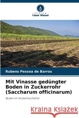 Mit Vinasse gedüngter Boden in Zuckerrohr (Saccharum officinarum) Pessoa de Barros, Rubens 9786207838738
