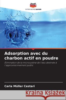 Adsorption avec du charbon actif en poudre Müller Cestari, Carla 9786207838974