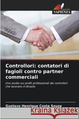 Controllori: contatori di fagioli contro partner commerciali Souza, Gustavo Henrique Costa 9786207840656