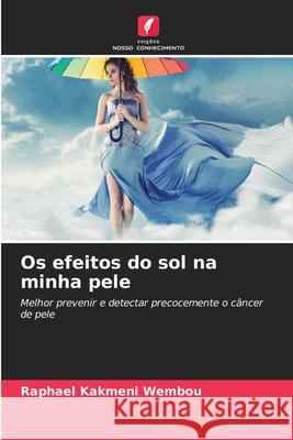 Os efeitos do sol na minha pele Kakmeni Wembou, Raphael 9786207840793 Edições Nosso Conhecimento