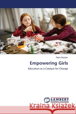 Empowering Girls Rajni Gautam 9786207841578 LAP Lambert Academic Publishing