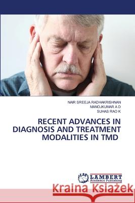 Recent Advances in Diagnosis and Treatment Modalities in Tmd Nair Sreeja Radhakrishnan Manojkumar A Suhas Ra 9786207841646 LAP Lambert Academic Publishing