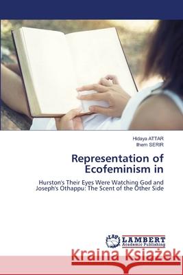 Representation of Ecofeminism in ATTAR, Hidaya, SERIR, Ilhem 9786207842193 LAP Lambert Academic Publishing
