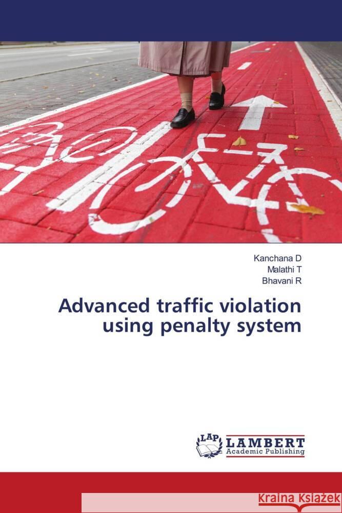 Advanced traffic violation using penalty system Kanchana D Malathi T Bhavani R 9786207842919 LAP Lambert Academic Publishing