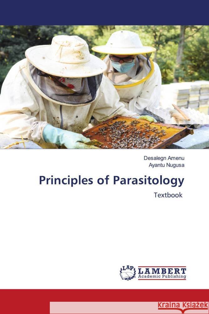 Principles of Parasitology Amenu, Desalegn, Nugusa, Ayantu 9786207843053