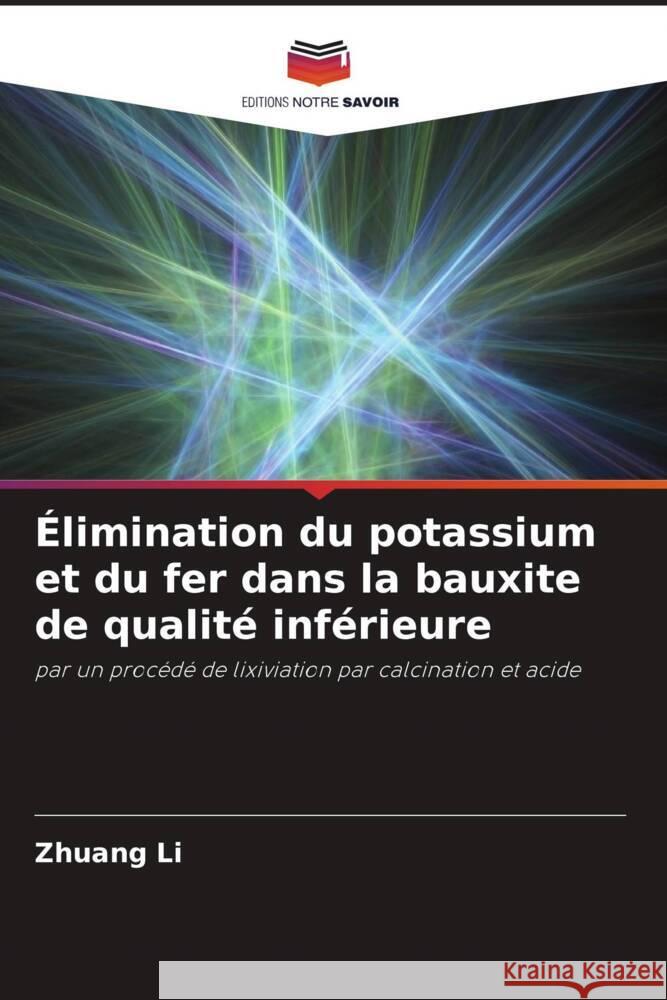 Élimination du potassium et du fer dans la bauxite de qualité inférieure Li, Zhuang 9786207843275