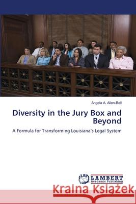 Diversity in the Jury Box and Beyond Angela A. Allen-Bell 9786207843541
