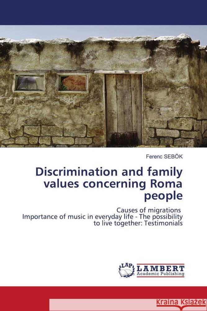 Discrimination and family values concerning Roma people Sebök, Ferenc 9786207844036