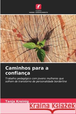 Caminhos para a confiança Kreinig, Tanja 9786207844142