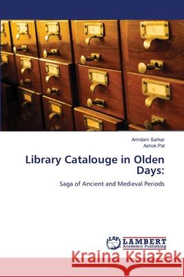 Library Catalouge in Olden Days Arindam Sarkar Ashok Pal 9786207844265 LAP Lambert Academic Publishing
