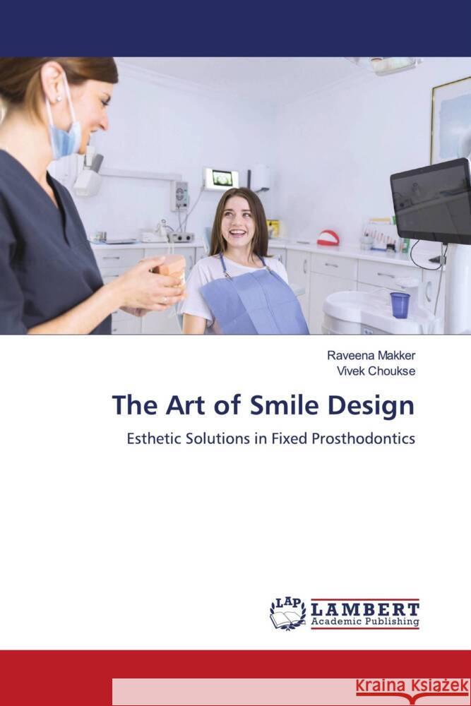 The Art of Smile Design Makker, Raveena, Choukse, Vivek 9786207844906