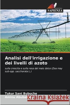 Analisi dell'irrigazione e dei livelli di azoto Tukur San Aminu Abubakar 9786207845064