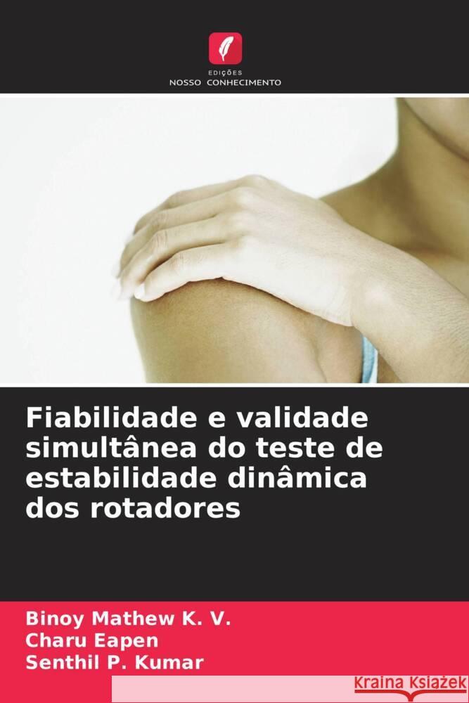 Fiabilidade e validade simult?nea do teste de estabilidade din?mica dos rotadores Binoy Mathe Charu Eapen Senthil P 9786207845187 Edicoes Nosso Conhecimento