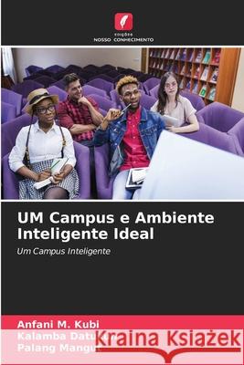 UM Campus e Ambiente Inteligente Ideal Anfani M. Kubi Kalamba Datukun Palang Mangut 9786207845286 Edicoes Nosso Conhecimento