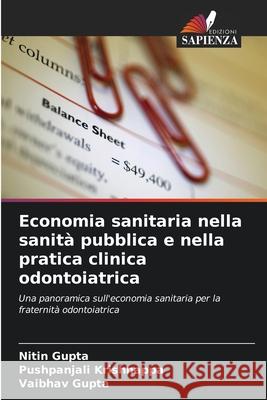 Economia sanitaria nella sanit? pubblica e nella pratica clinica odontoiatrica Nitin Gupta Pushpanjali Krishnappa Vaibhav Gupta 9786207847594 Edizioni Sapienza