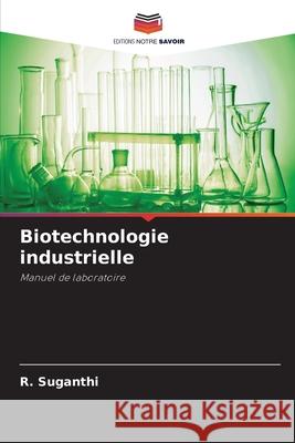 Biotechnologie industrielle R. Suganthi 9786207848003