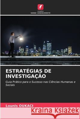 Estrat?gias de Investiga??o Lounis Oukaci 9786207848546 Edicoes Nosso Conhecimento