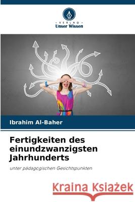 Fertigkeiten des einundzwanzigsten Jahrhunderts Ibrahim Al-Baher 9786207848584