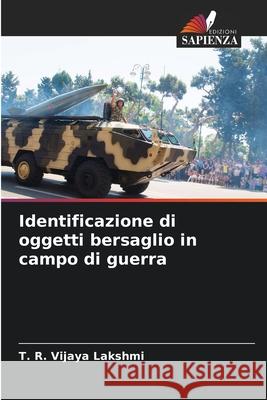 Identificazione di oggetti bersaglio in campo di guerra T. R. Vijaya Lakshmi 9786207849512