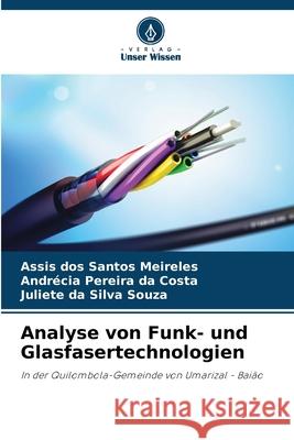 Analyse von Funk- und Glasfasertechnologien Assis Do Andr?cia Pereir Juliete D 9786207850983 Verlag Unser Wissen