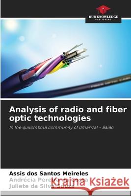 Analysis of radio and fiber optic technologies Assis Do Andr?cia Pereir Juliete D 9786207850990 Our Knowledge Publishing