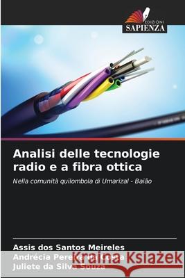 Analisi delle tecnologie radio e a fibra ottica Assis Do Andr?cia Pereir Juliete D 9786207851027 Edizioni Sapienza