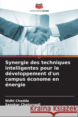 Synergie des techniques intelligentes pour le d?veloppement d'un campus ?conome en ?nergie Nidhi Chadda Sanskar Chaturvedi 9786207852680 Editions Notre Savoir