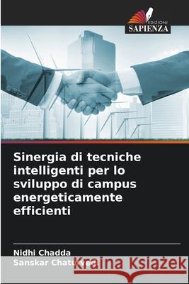 Sinergia di tecniche intelligenti per lo sviluppo di campus energeticamente efficienti Nidhi Chadda Sanskar Chaturvedi 9786207852697 Edizioni Sapienza